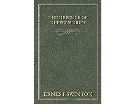 Livro The Defence of Duffers Drift de Ernest Swinton (Inglês)