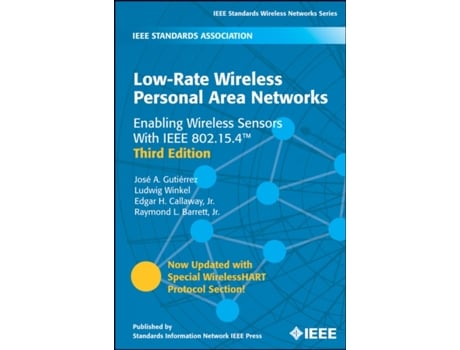 Livro Low-Rate Wireless Personal Area Networks: Enabling Wireless Sensors With IEEE 802.15.4 Ludwig Winkel, Edgar H. Callaway Jr. et al. (Inglês)