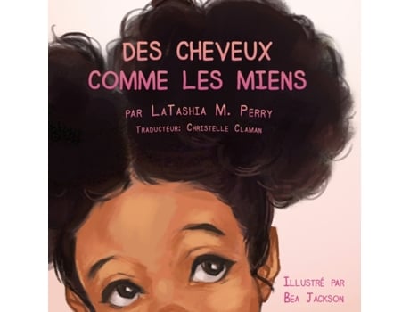 Livro DES CHEVEUX COMME LES MIENS (French Edition) LaTashia M. Perry (Francês)