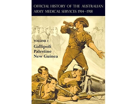 Livro Official History of the Australian Army Medical Services 19141918 de A G Butler, F A Downes et al. (Inglês)