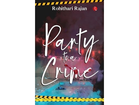 Livro Party to a Crime de Rohithari Rajan (Inglês)