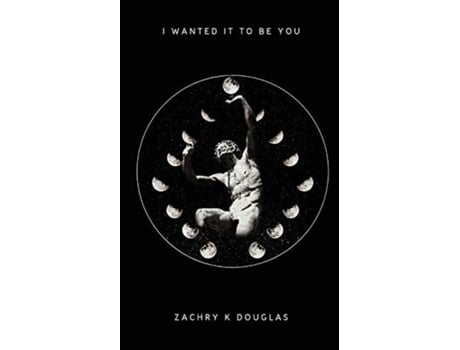 Livro I Wanted It To Be You de Zachry K Douglas (Inglês - Capa Dura)