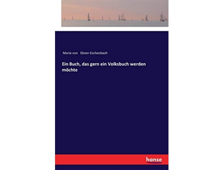 Livro Ein Buch das gern ein Volksbuch werden möchte German Edition de Marie Von Ebner-Eschenbach Ebner-Eschenbach (Alemão)