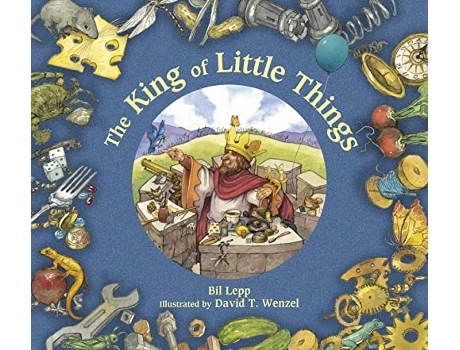 Livro King of Little Things de Bil Lepp (Inglês)