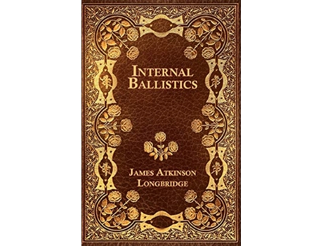 Livro Internal Ballistics de James Atkinson Longbridge (Inglês)