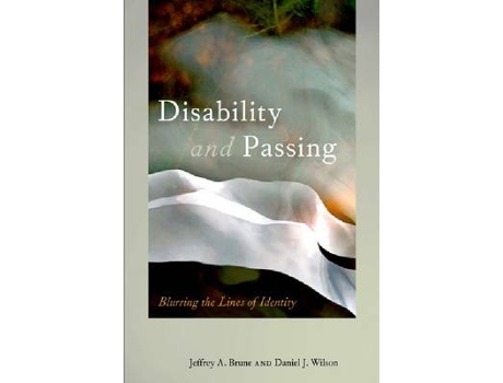 Livro disability and passing de edited by jeffrey a brune , edited by daniel j wilson (inglês)