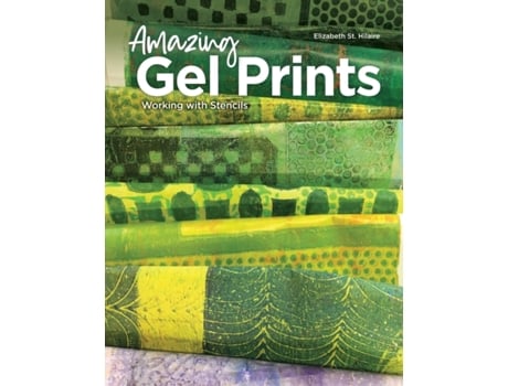 Livro Amazing Gel Prints: Working With Stencils Elizabeth St Hilaire (Inglês)