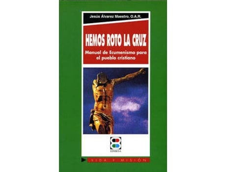 Livro Hemos Roto La Cruz de Jesús Alvarez Maestro (Espanhol)