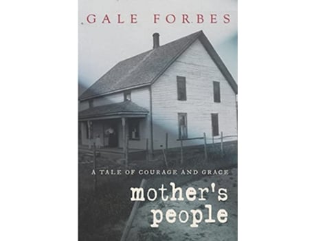 Livro Mothers People A Tale of Courage and Grace de Gale Forbes (Inglês)