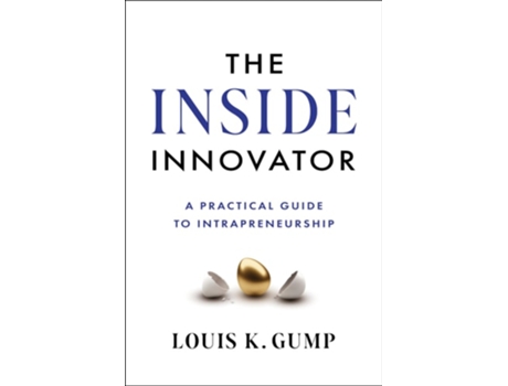 Livro The Inside Innovator de Louis K Gump (Inglês - Capa Dura)