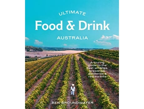 Livro Ultimate Food Drink Australia de Ben Groundwater (Inglês)