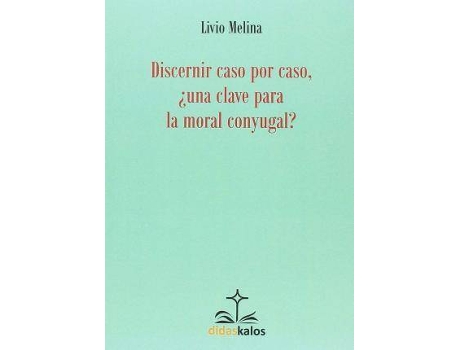 Livro El discernimiento de los casos en la moral conyugal de Livio Melina (Espanhol)