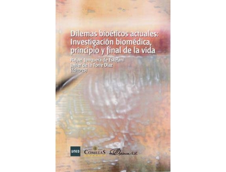 Livro Dilemas bioéticos actuales : investigación biomédica, principio y final de la vida de Rafael Junquera De Estefaní, Francisco Javier De La Torre Díaz (Espanhol)