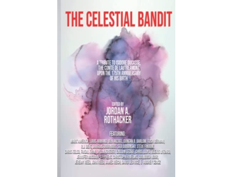 Livro The Celestial Bandit Tribute To Isidore Ducasse The Comte De Lautréamont de Rothacker Jordan A (Inglês)