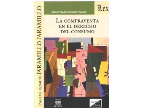 Livro La Compraventa En El Derecho Del Consumo de Carlos Ignacio Jaramillo Jaramillo (Espanhol)