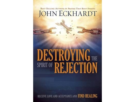 Livro destroying the spirit of rejection de john eckhardt (inglês)