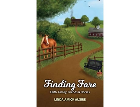 Livro Finding Fare Faith Family Friends Horses de Linda Amick Algire (Inglês)