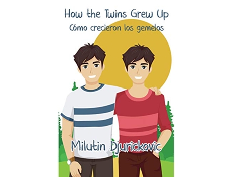 Livro How the Twins Grew Up Cómo crecieron los gemelos Bilingual ed de Milutin Djurickovic (Inglês)