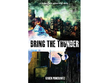 Livro Bring the Thunder A thriller with added roller derby de Karen Pomerantz (Inglês)