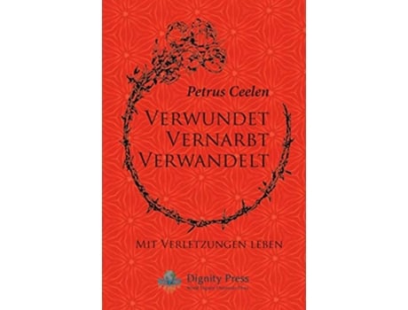 Livro Verwundet Vernarbt Verwandelt Mit Verletzungen leben German Edition de Petrus Ceelen (Alemão)