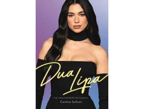 Livro Dua Lipa de Caroline Sullivan (Inglês - Capa Dura)