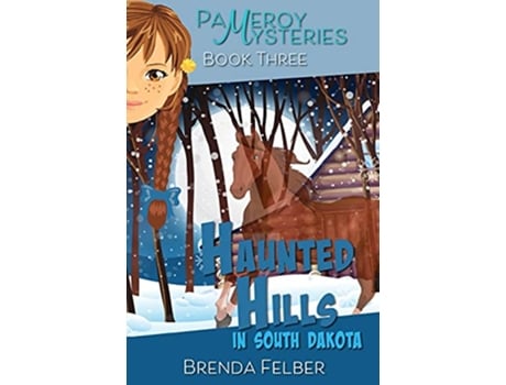 Livro Haunted Hills A Pameroy Mystery in South Dakota Pameroy Mystery Series de Brenda Felber (Inglês)