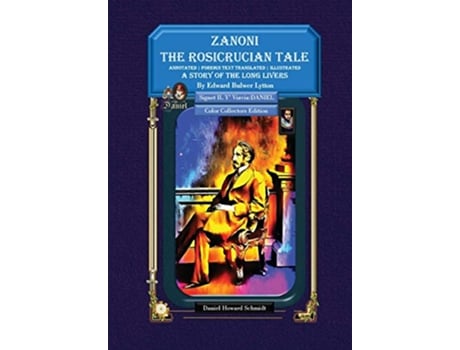 Livro Zanoni the Rosicrucian Tale a Story of the Long Livers de Edward BulwerLytton Signet IL Y Viavia DANIEL Daniel Howard Schmidt (Inglês)