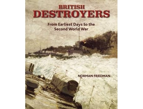 Livro british destroyers 1870-1935 de norman friedman (inglês)