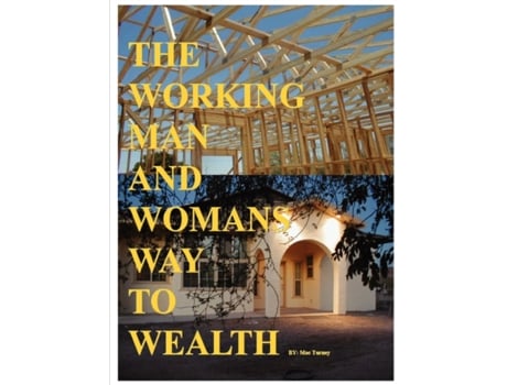 Livro The Working Man And Womans Way To Wealth Turney, Mac (Inglês)