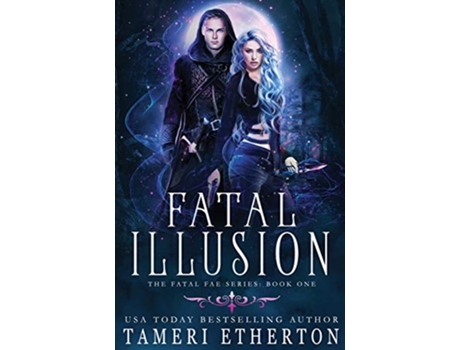 Livro Fatal Illusion Fatal Fae de Tameri Etherton (Inglês)