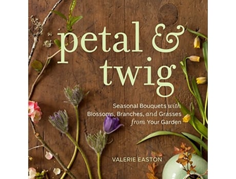 Livro Petal Twig de Valerie Easton (Inglês - Capa Dura)