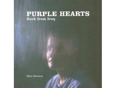 Livro Nina Berman Purple Hearts de Tim Origer e Verlyn Klinkenborg (Inglês - Capa Dura)