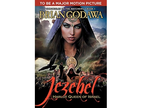 Livro Jezebel Harlot Queen of Israel Chronicles of the Watchers de Brian Godawa (Inglês)