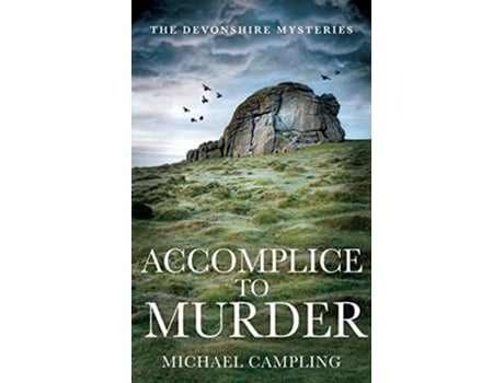 Livro Accomplice to Murder A British Murder Mystery The Devonshire Mysteries de Michael Campling (Inglês)