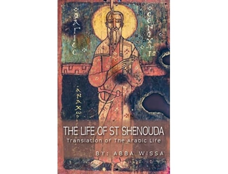 Livro The Life of St Shenouda Translation of the Arabic Life de Abba Wissa (Inglês)