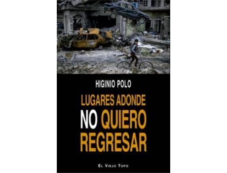 Livro Lugares adonde no quiero regresar de Higinio Polo (Espanhol)