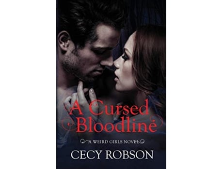 Livro A Cursed Bloodline A Weird Girls Novel de Cecy Robson (Inglês)