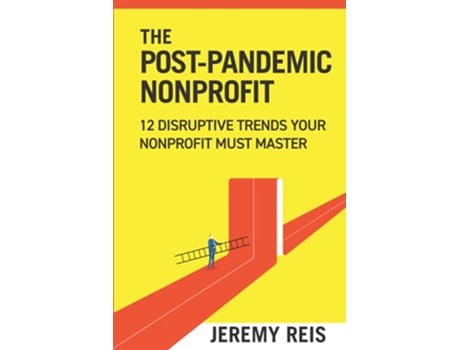 Livro PostPandemic Nonprofit 12 Disruptive Trends Your Nonprofit Must Master de Jeremy Reis (Inglês)