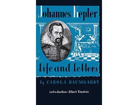 Livro Johannes Kepler Life and Letters de Carola Baumgardt Jamie Callan (Inglês)