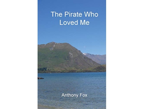 Livro The Pirate Who Loved Me de Anthony Fox (Inglês)