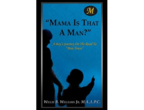 Livro Mama Is That a Man de L P C Willie B Williams Jr M a (Inglês)