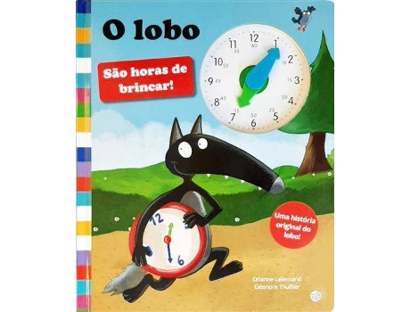 Livro O Lobo - São Horas de Brincar! de Orianne Lallemand (Português)