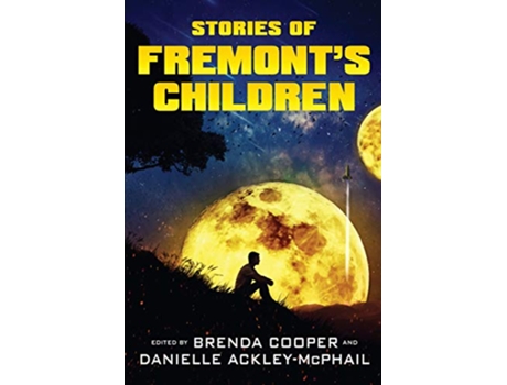 Livro Stories of Fremonts Children de Brenda Cooper, Danielle Ackley-Mcphail et al. (Inglês)