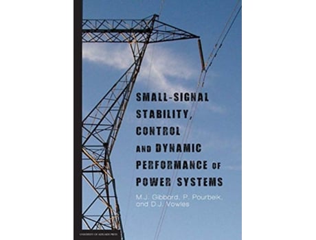 Livro Smallsignal stability control and dynamic performance of power systems de M J Gibbard P P Pourbeik D J Vowles (Inglês)