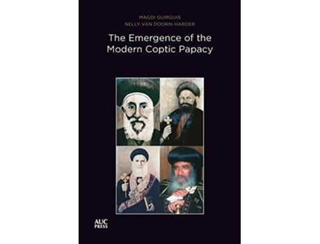 Livro Emergence of the Modern Coptic Papacy de Magdi Guirguis e Nelly Van Doorn-Harder (Inglês)