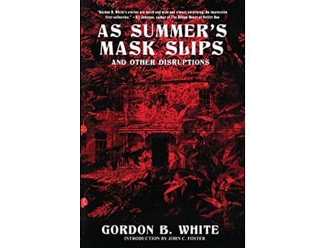 Livro As Summers Mask Slips and Other Disruptions de Gordon B White (Inglês)