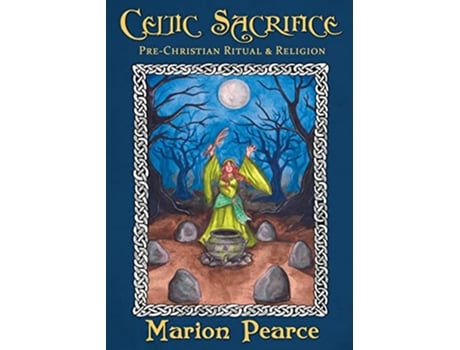 Livro Celtic Sacrifice PreChristian Ritual and Religion de Marion Pearce (Inglês)