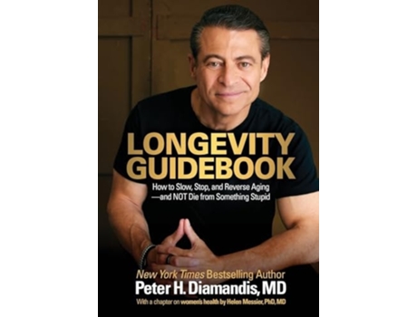 Livro Longevity Guidebook How to Slow, Stop, and Reverse Aging - and NOT Die from Something Stupid de Peter H Diamandis (Inglês - Capa Dura)