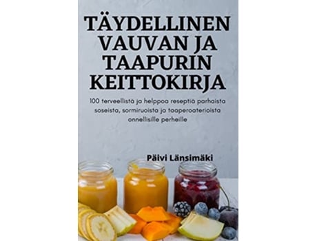 Livro Täydellinen Vauvan Ja Taapurin Keittokirja Finnish Edition de Päivi Länsimäki (Inglês)