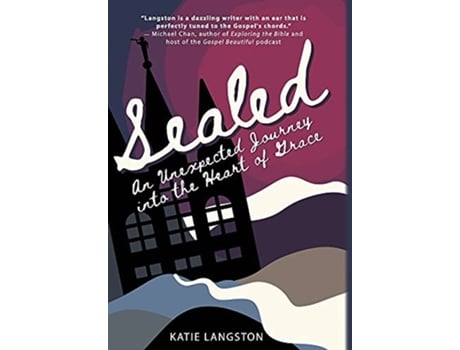 Livro Sealed An Unexpected Journey into the Heart of Grace de Katie Langston (Inglês)